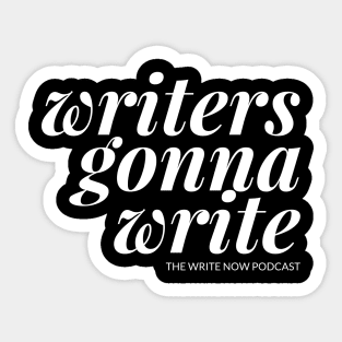 Writers Gonna Write - White Ink Sticker